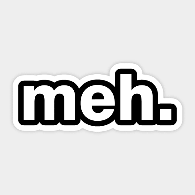 meh Sticker by YiannisTees